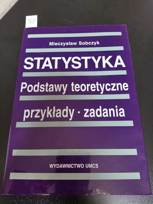Statystyka podstawy teoretyczne przykłady zadania - Mieczysław Sobczyk