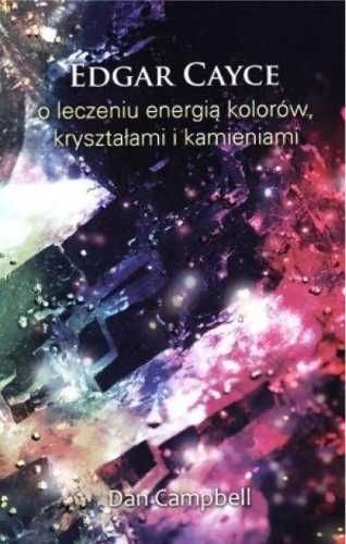 Edgar Cayce o leczeniu energią kolorów. - Dan Campbell