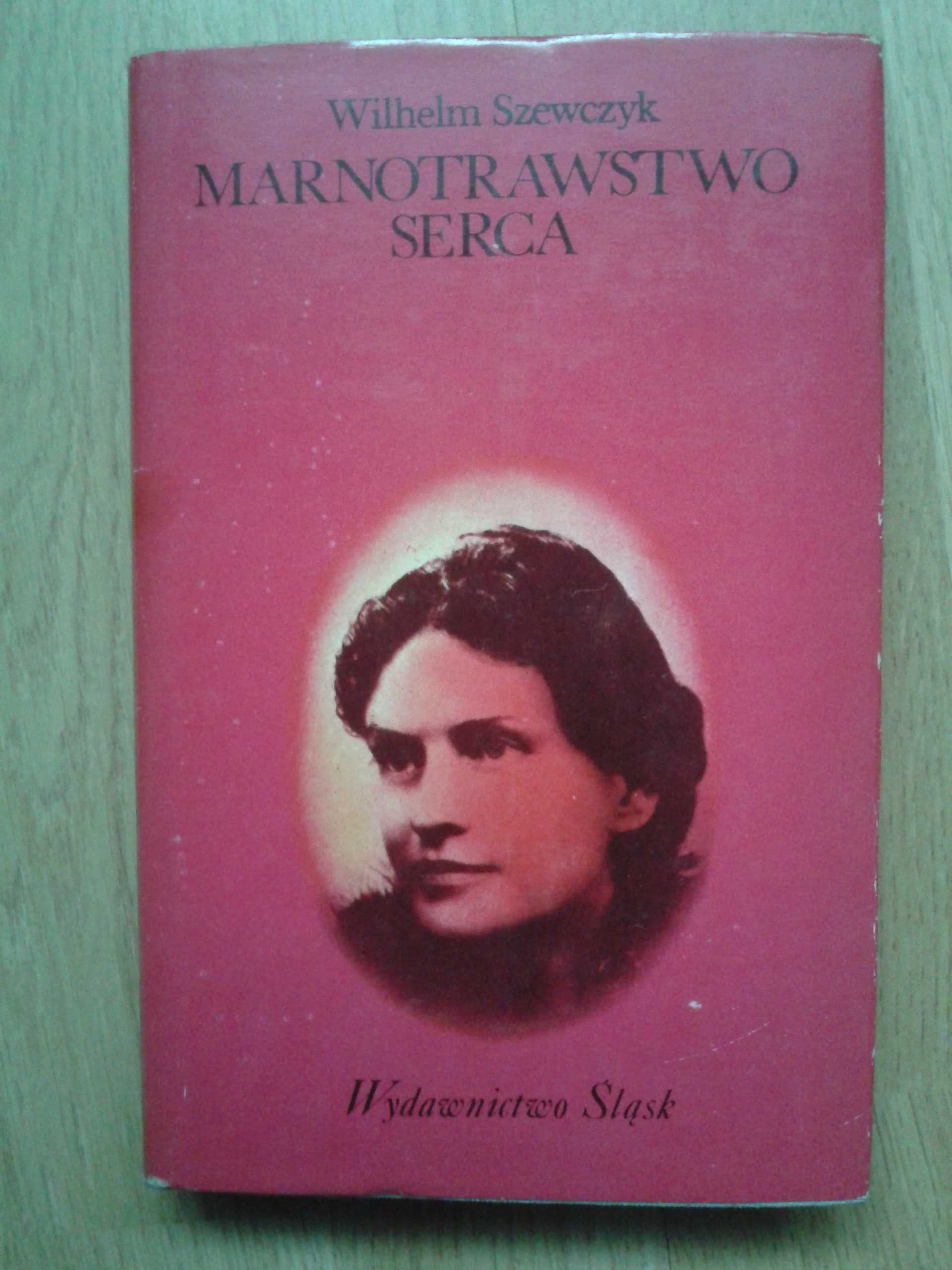 Książka Marnotrawstwo serca Wilhelm Szewczyk