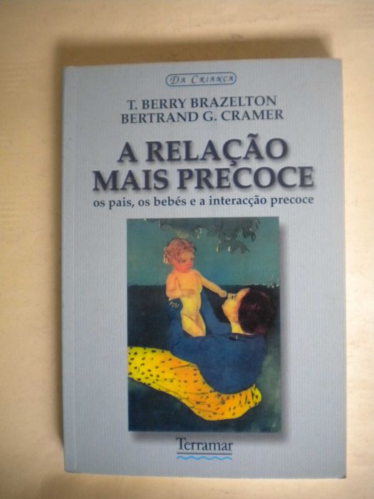 A Relação mais precoce
de T. Berry Brazelton e Bertrand G. Cramer