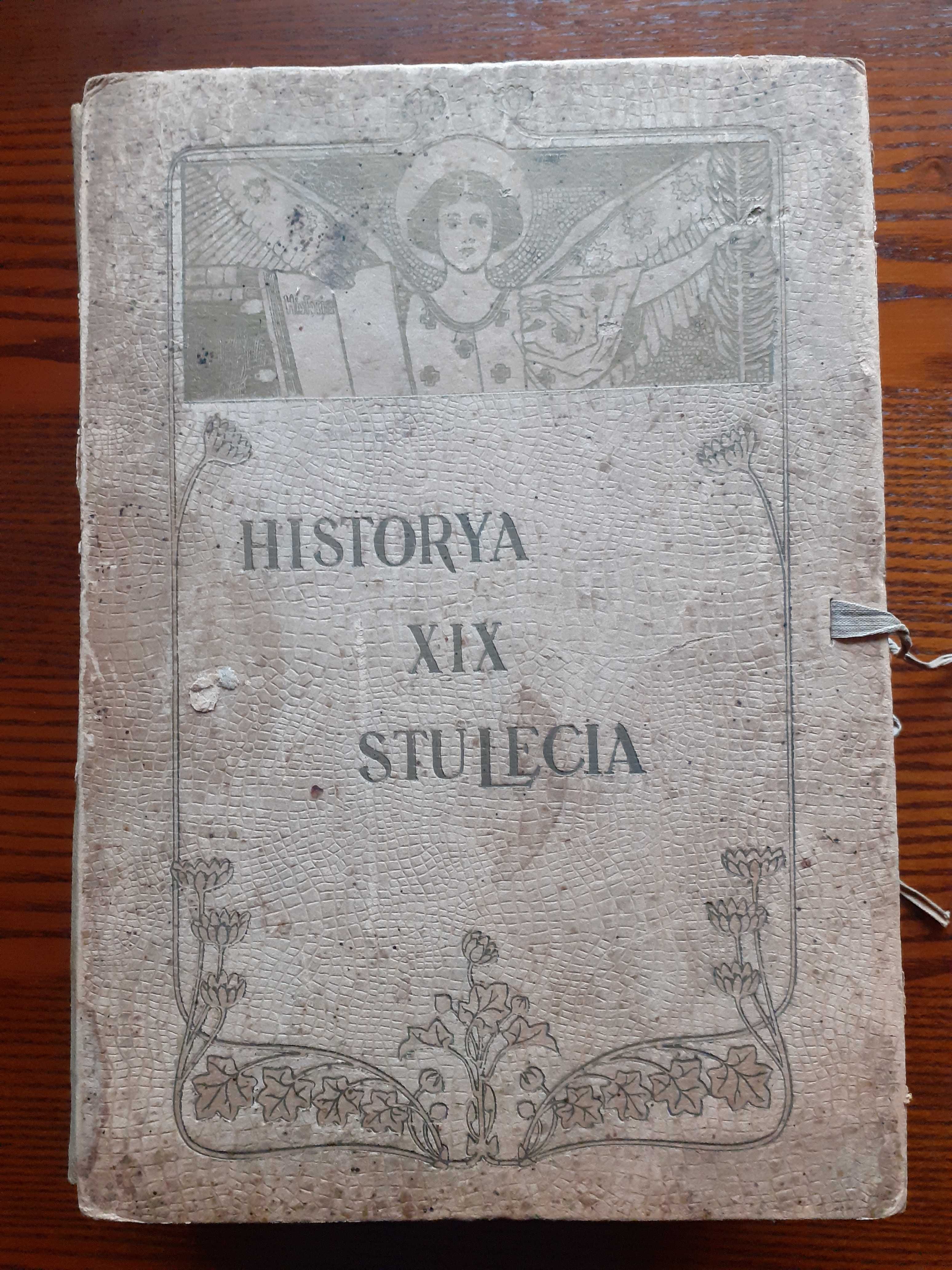 antyk Historya XIX stulecia z 1901r rarytas