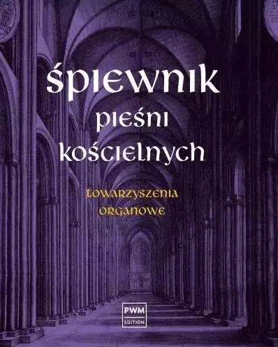 Śpiewnik Pieśni Kościelnych Towarzyszenia Organowe  Nowa