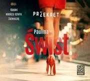 Przekręt Audiobook, Paulina Świst