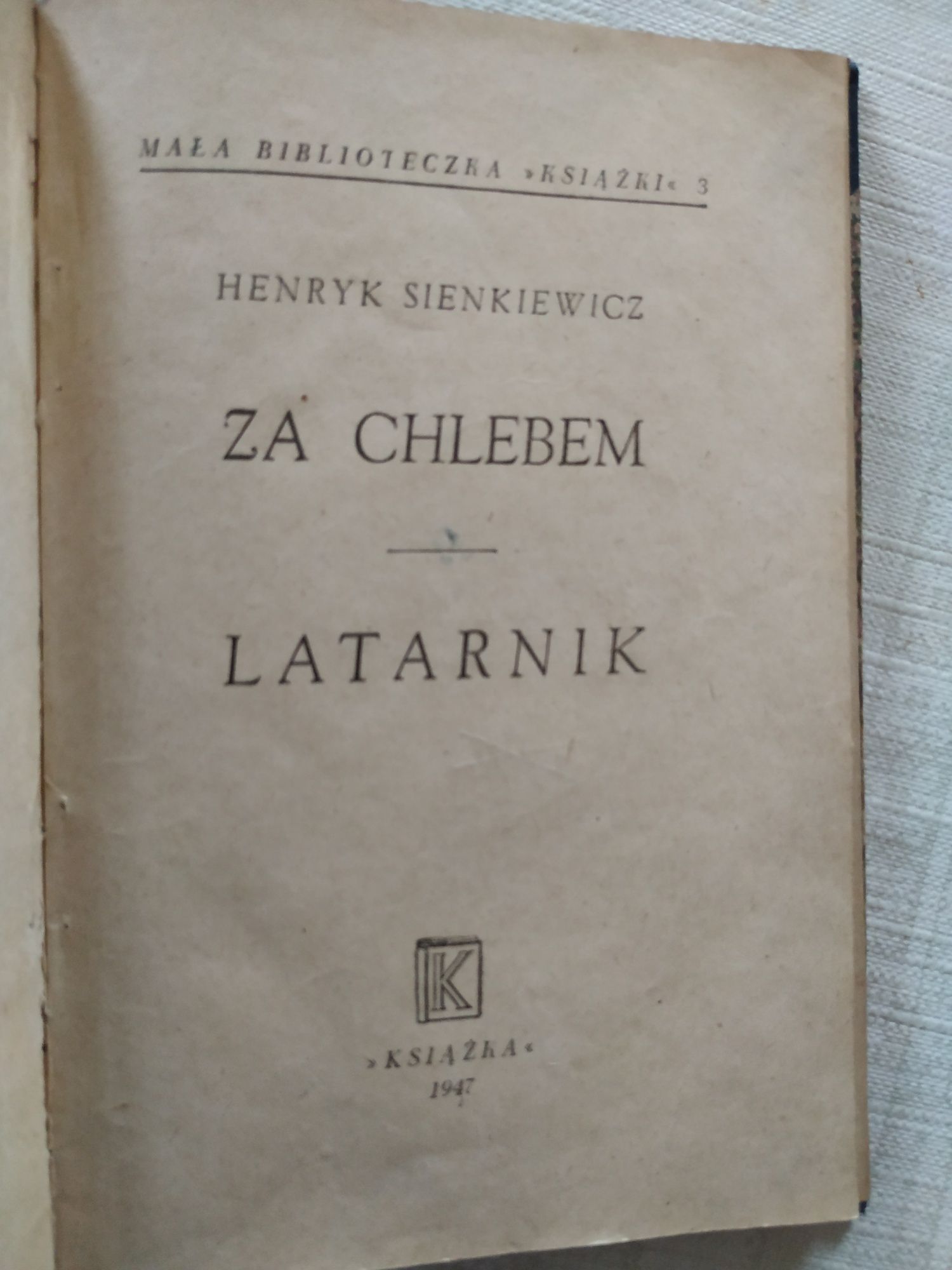 Za chlebem Latarnik Sienkiewicz oraz Szable i lichwiarze Bronisławski