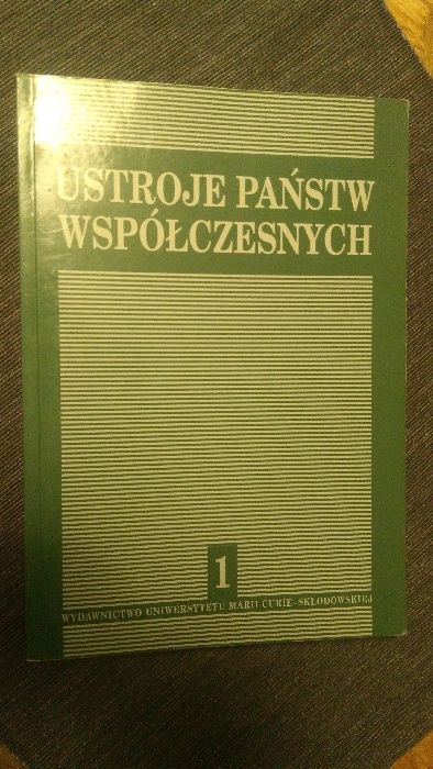 Ustroje państw współczesnych t. 1, Lublin 2005