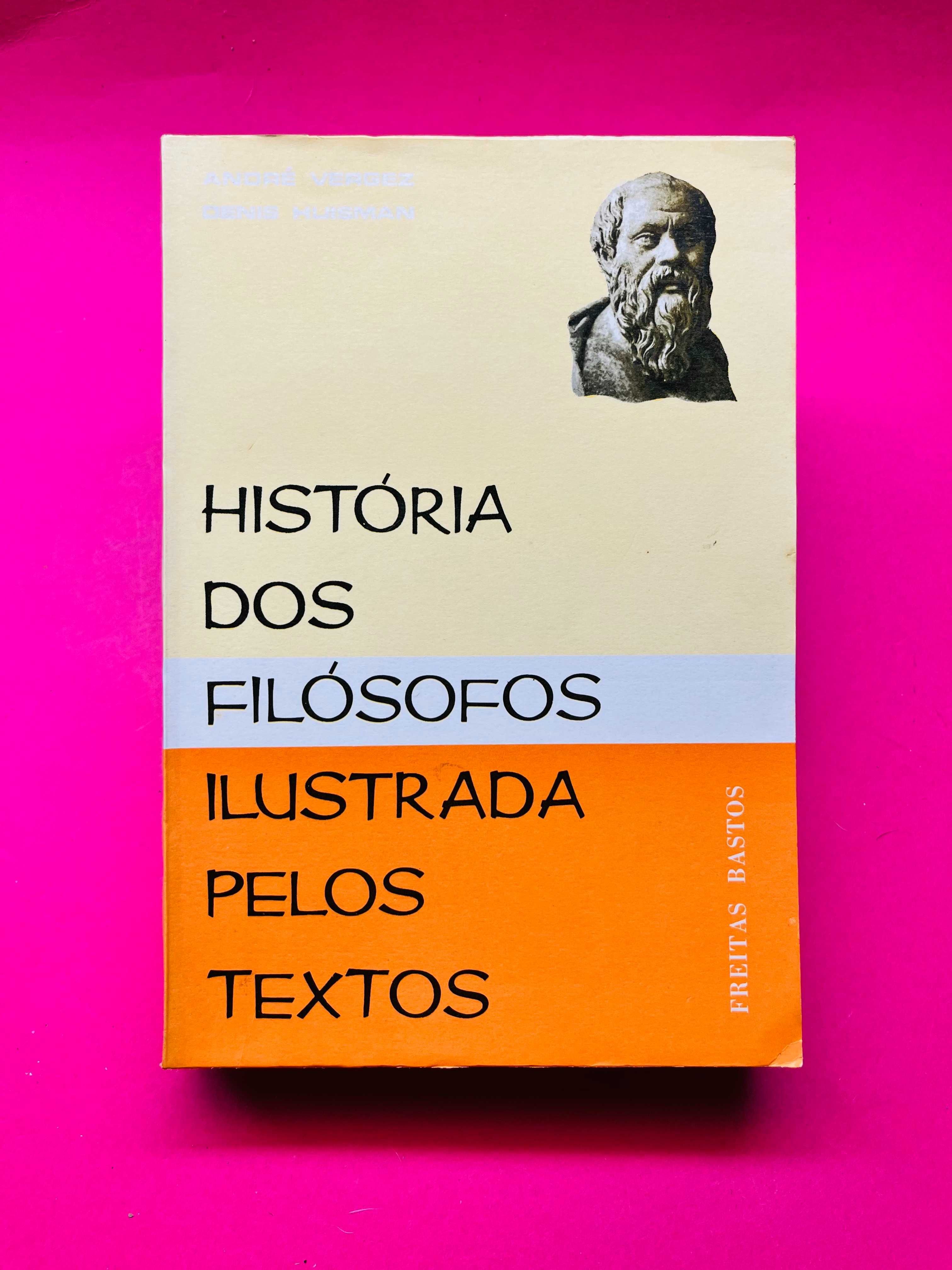 História dos Filósofos Ilustrada pelos Textos - André Vergez