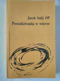 3 książki Jacek Salij Poszukiwania w wierze, Wiara na co dzień...
