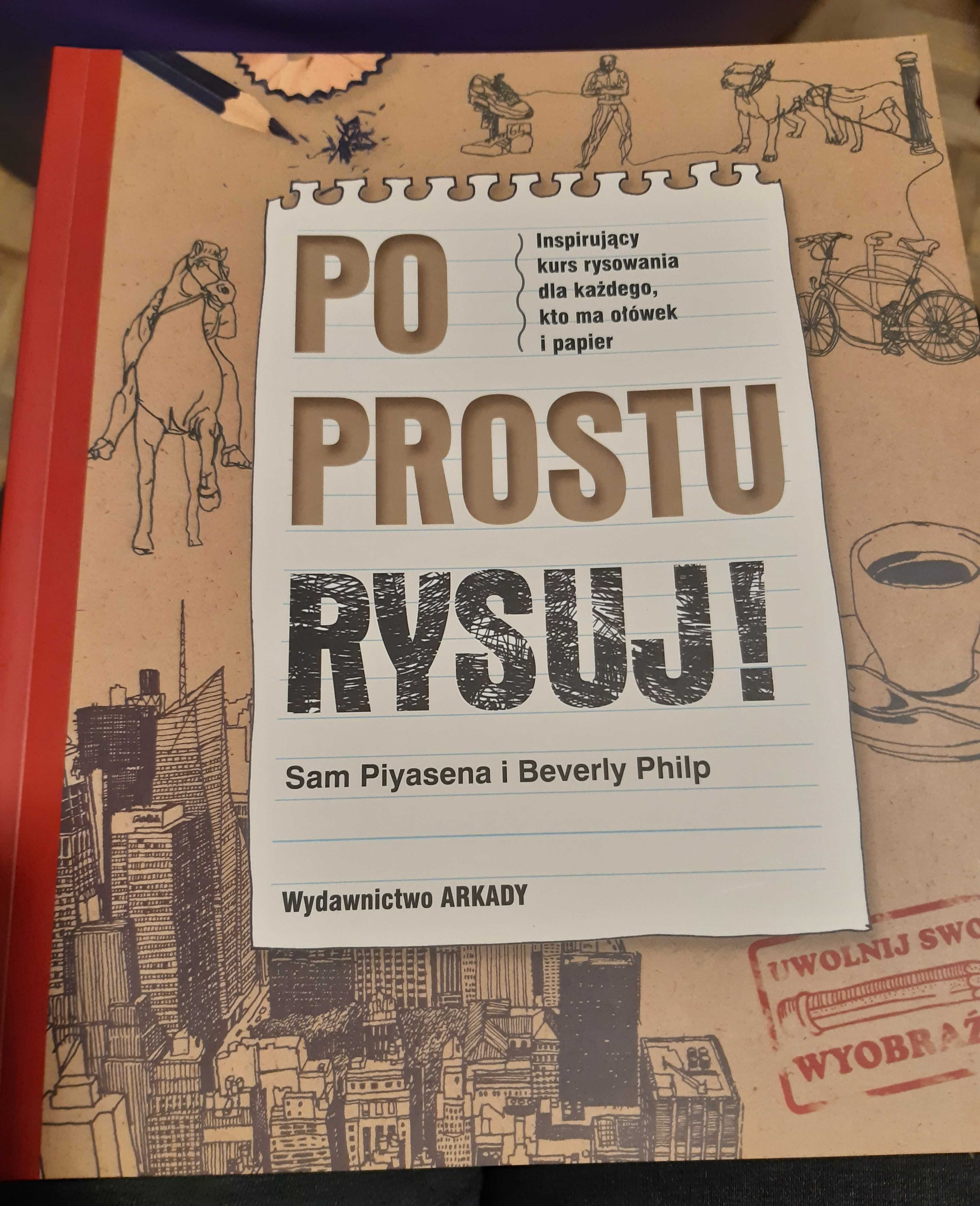Książka Po prostu rysuj! Kurs rysunku Piyasena Philp Arkady