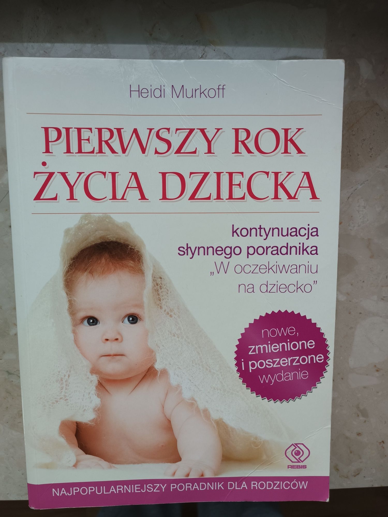 W oczekiwaniu na dziecko. Pierwszy rok z życia dziecka.  Heidi Murkoff