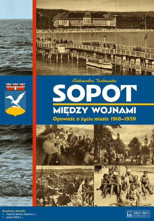 Sopot między wojnami
Autor: Tarkowska Aleksandra