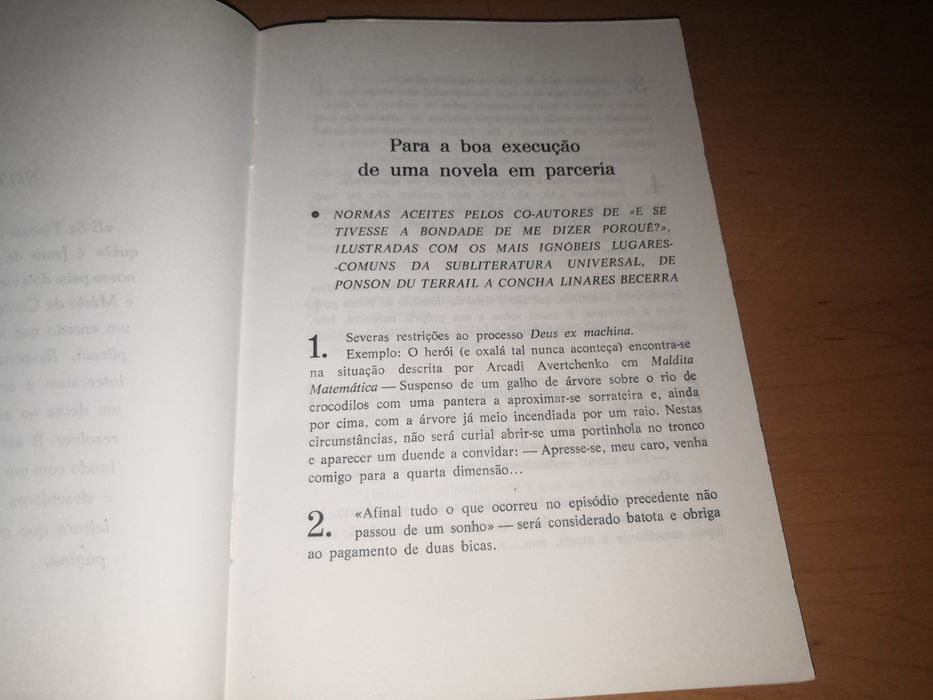 E se tivesse a bondade de me dizer porquê?