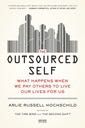 Outsourced Self Arlie Russell Hochschild