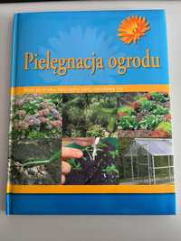 Książka Pielęgnacja ogrodu. Krok po kroku tworzymy swój ogrodowy raj