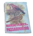 Manual Prático do Passarinheiro, de J. W. Edrich
