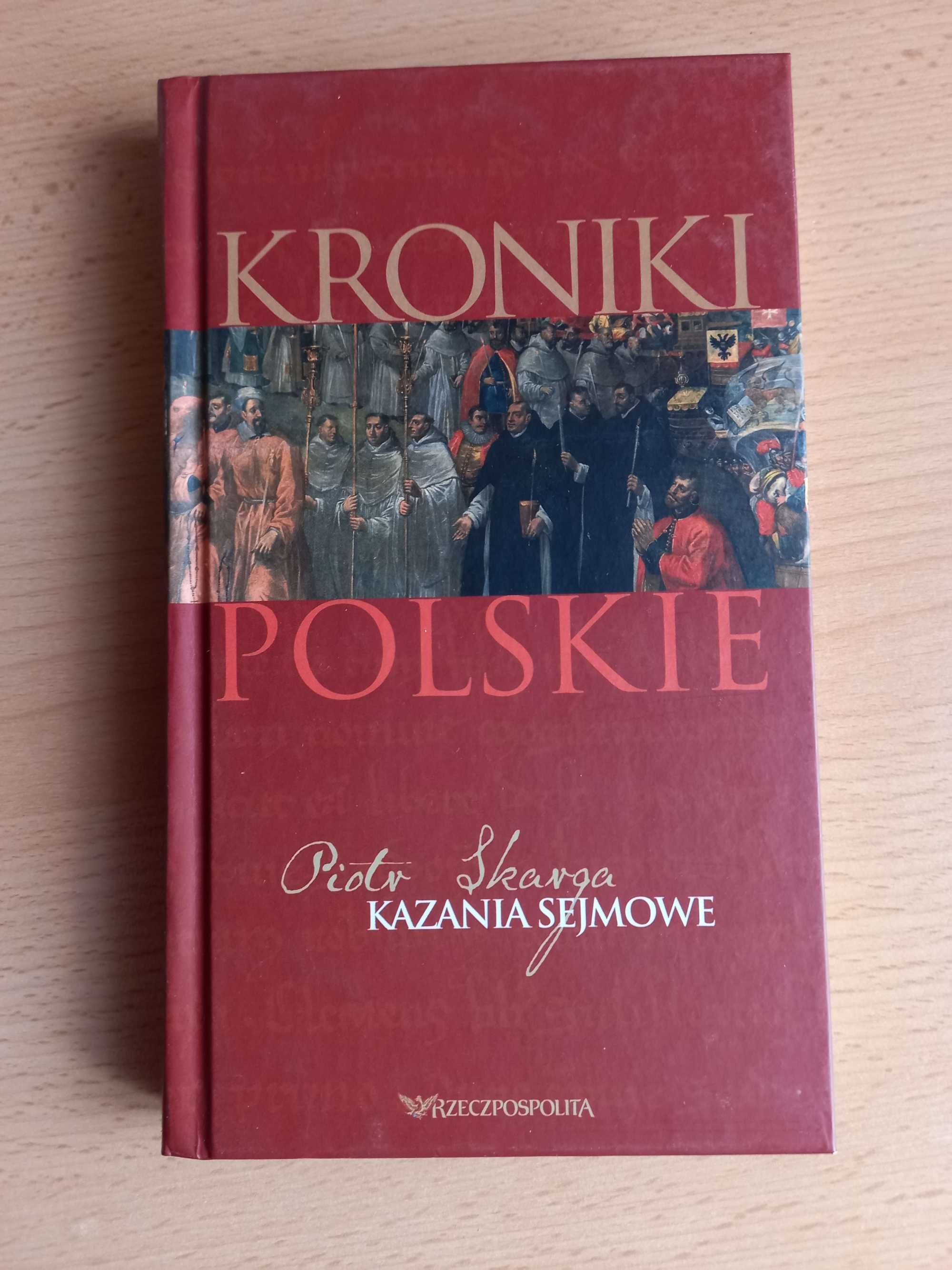 Kazania sejmowe - Piotr Skarga (KRONIKI POLSKIE)