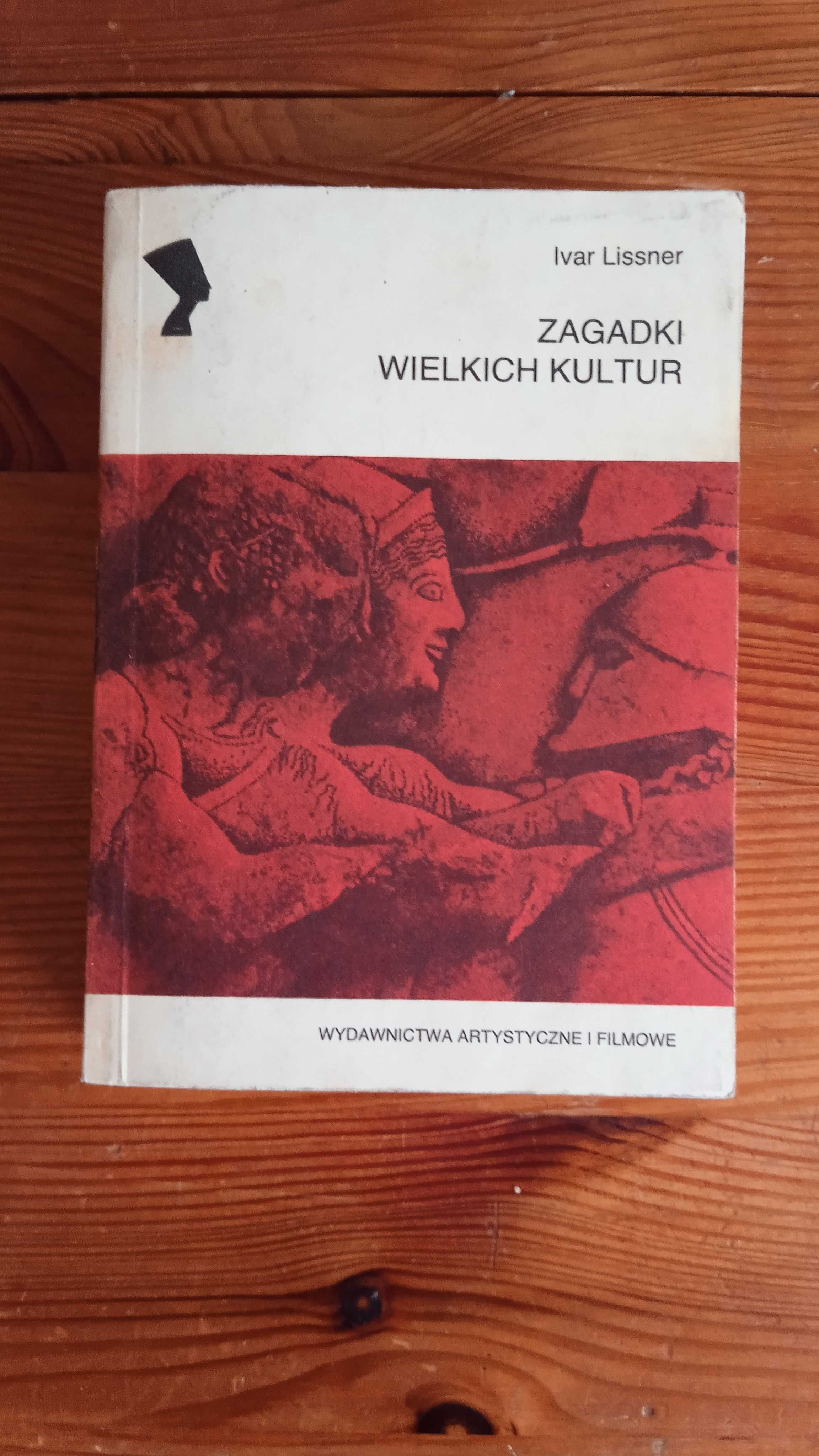 Zagadki wielkich kultur. Ivar Lissner. Wydanie 1990