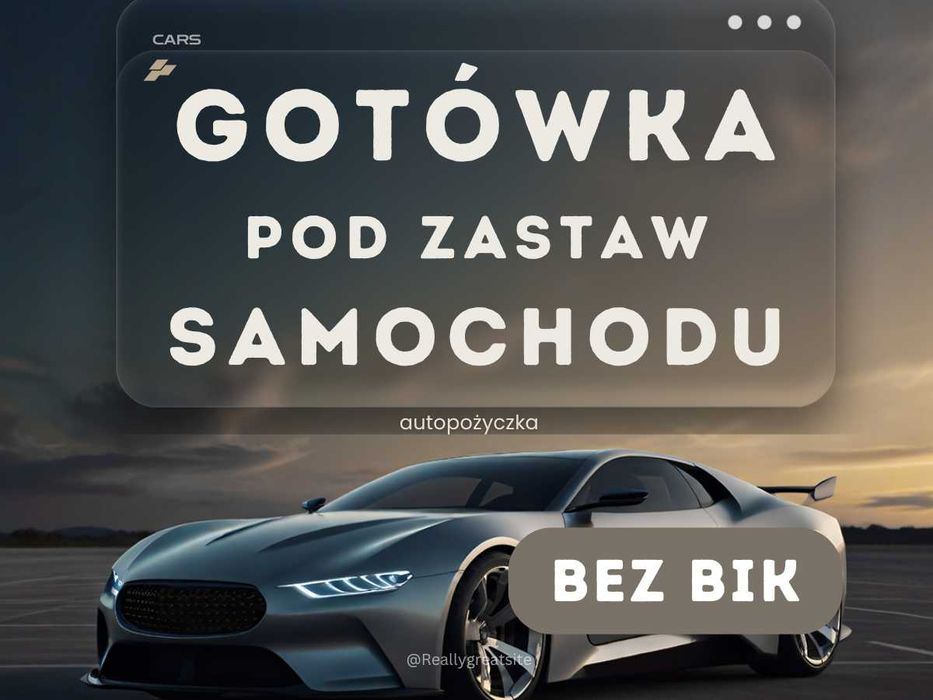 Pożyczka pod zastaw samochodu | Gotówka pod auta bez BIK KRD
