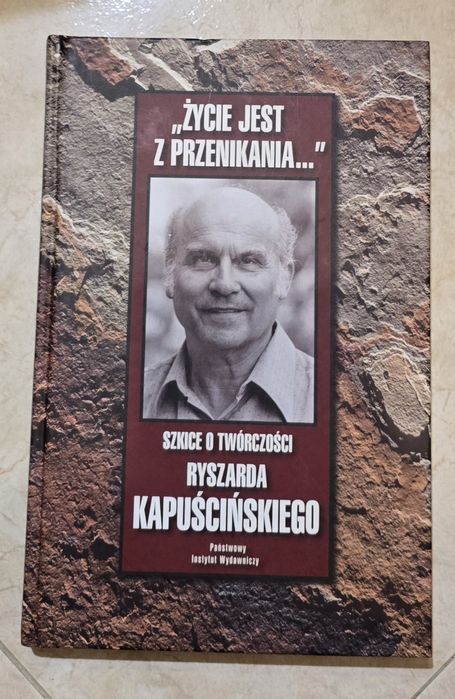 Kapuściński Ryszard. Życie jest z przenikania. 2.książkiPROMOCJA *
