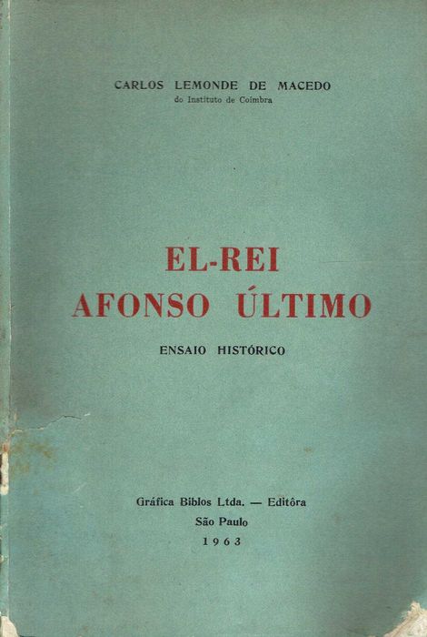 15618
	
El-Rei Afonso último 
Carlos Lemonde de Macedo.