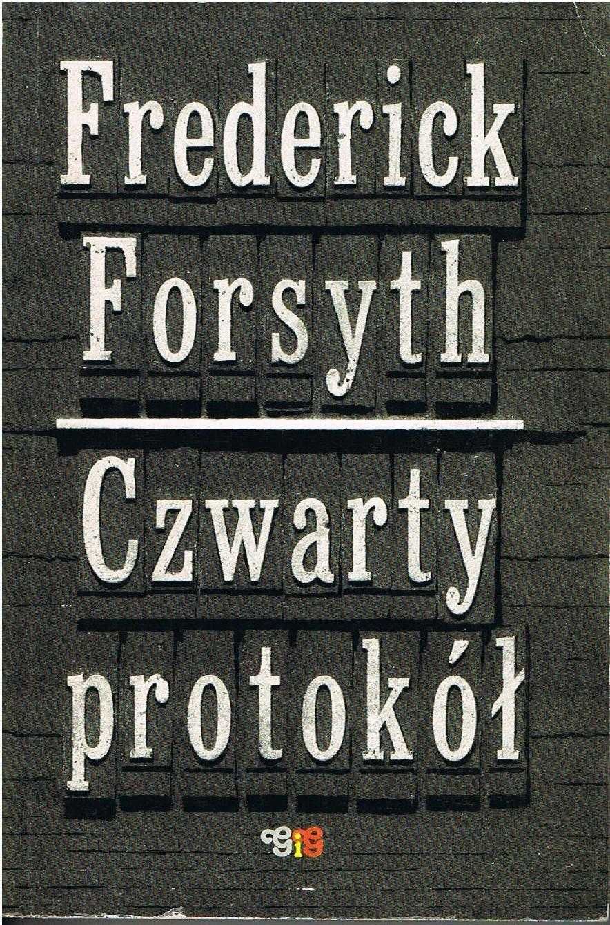 Frederick Forsyth - Czwarty protokół, nieczytana, I wydanie