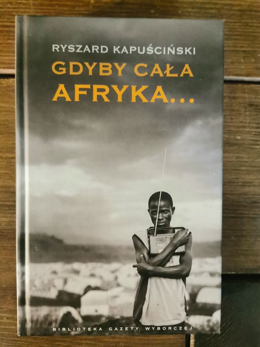 Gdyby cała Afryka... Kapuściński Ryszard