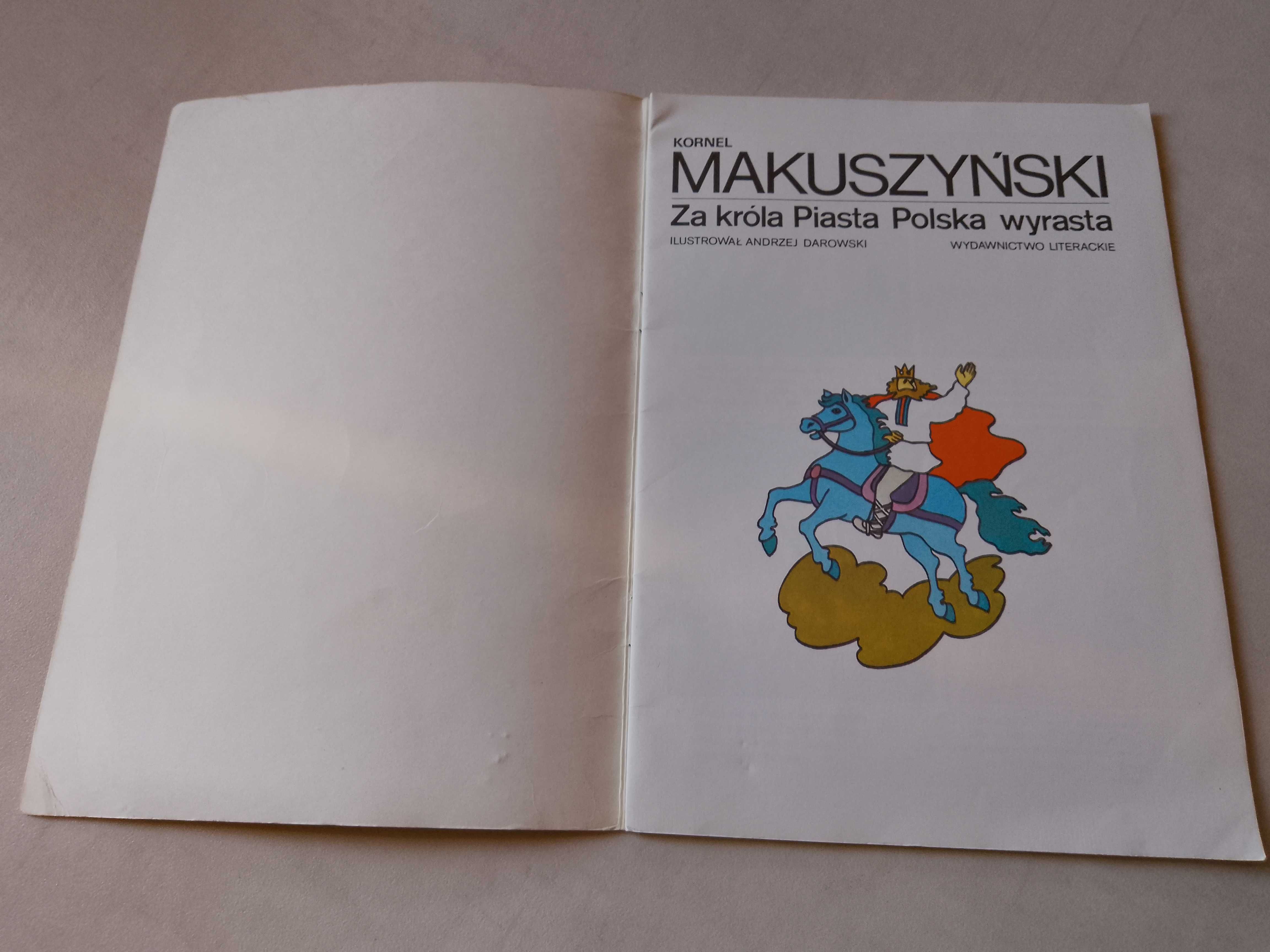 K. Makuszyński "Za króla Piasta Polska wyrasta" 1985