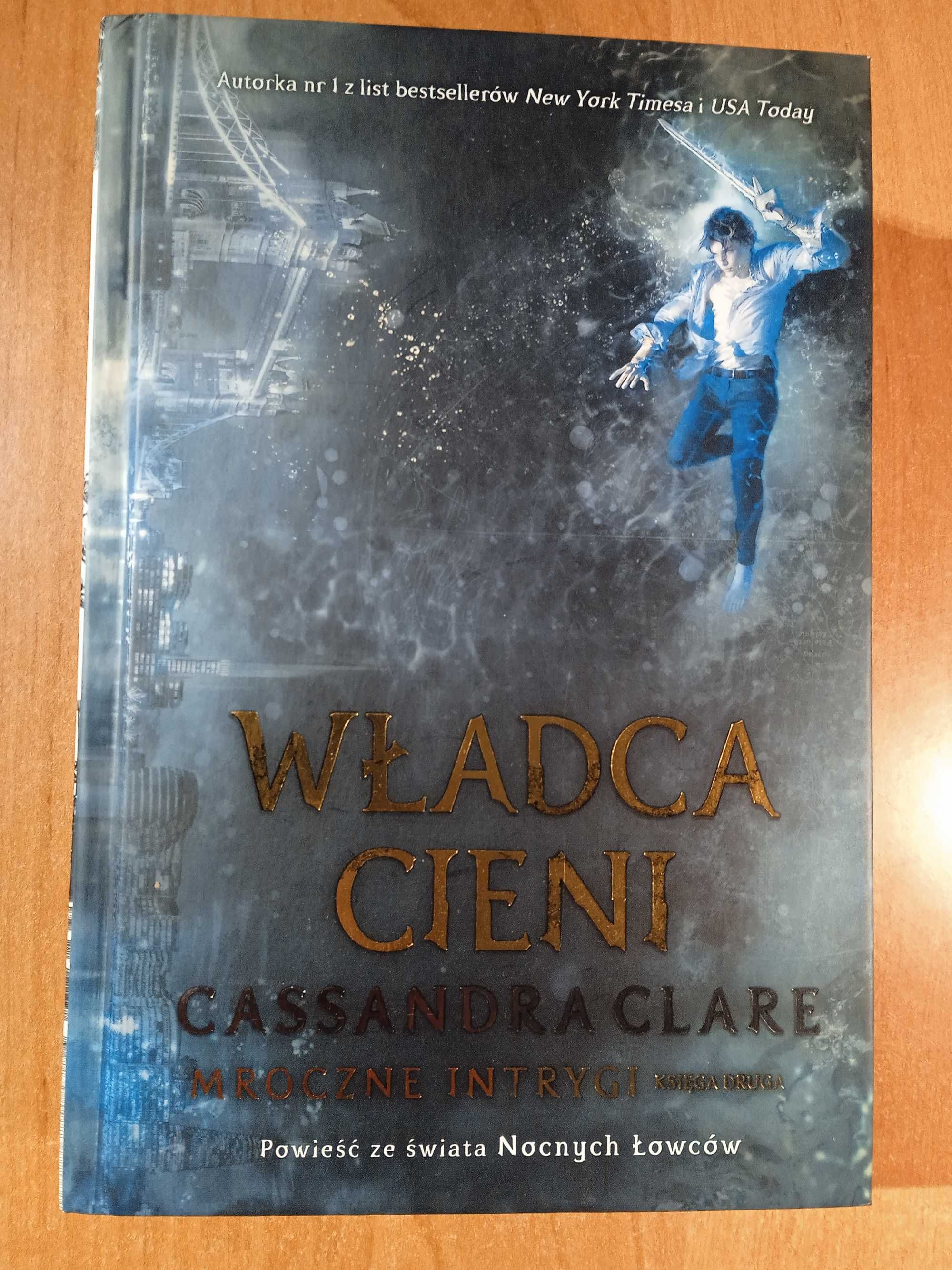 Mroczne Intrygi Tom 1-3 Clare Cassandra Pani Noc Władca cieni