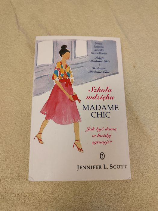Szkoła wdzięku Madame Chic - Jennifer L. Scott jak być damą