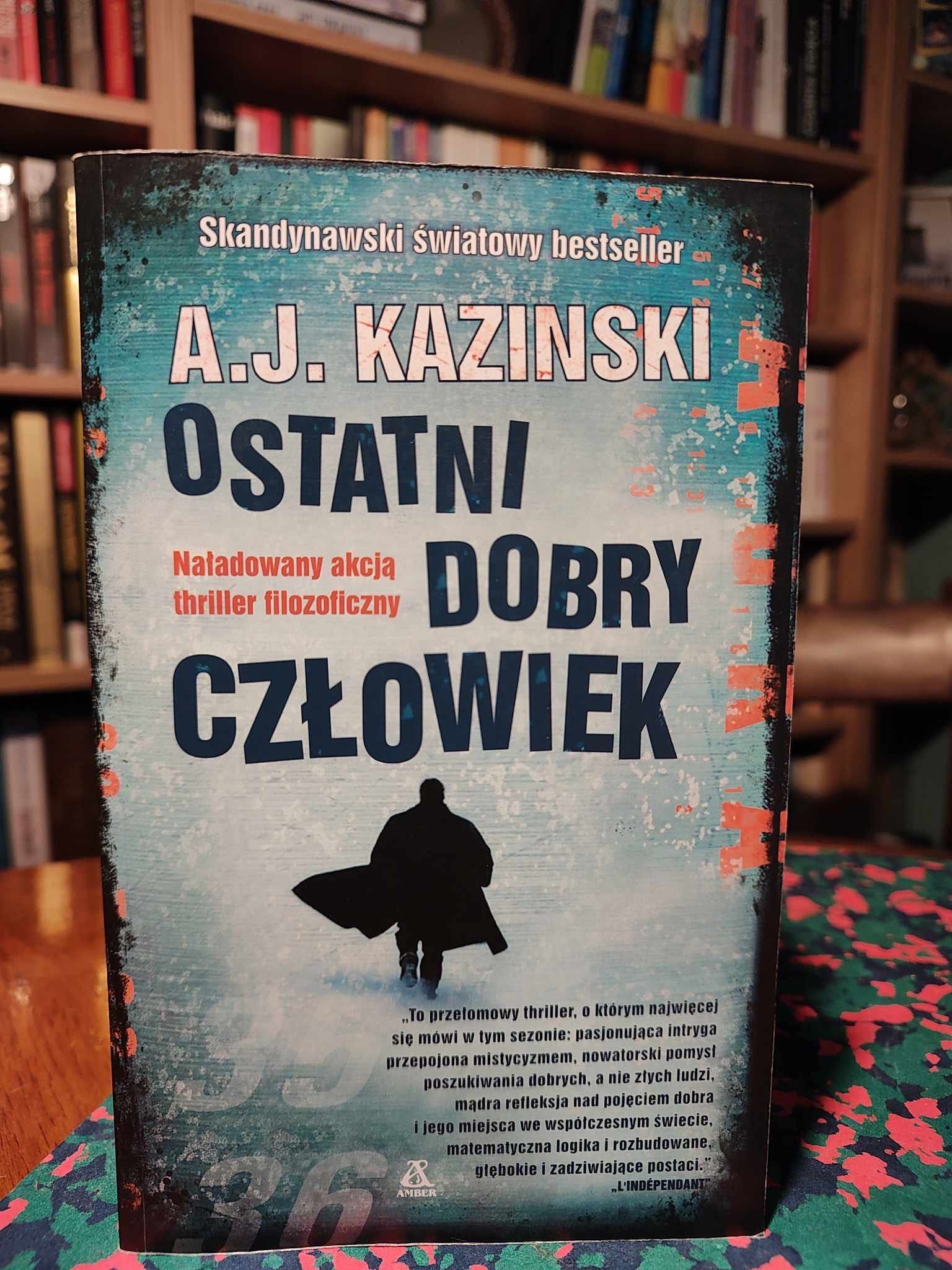 Kazinski A.J. - Ostatni dobry człowiek