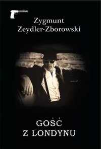 Gość z Londynu - Zygmunt Zeydler-Zborowski