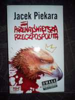 Piekara Jacek - Przenajświętsza Rzeczpospolita