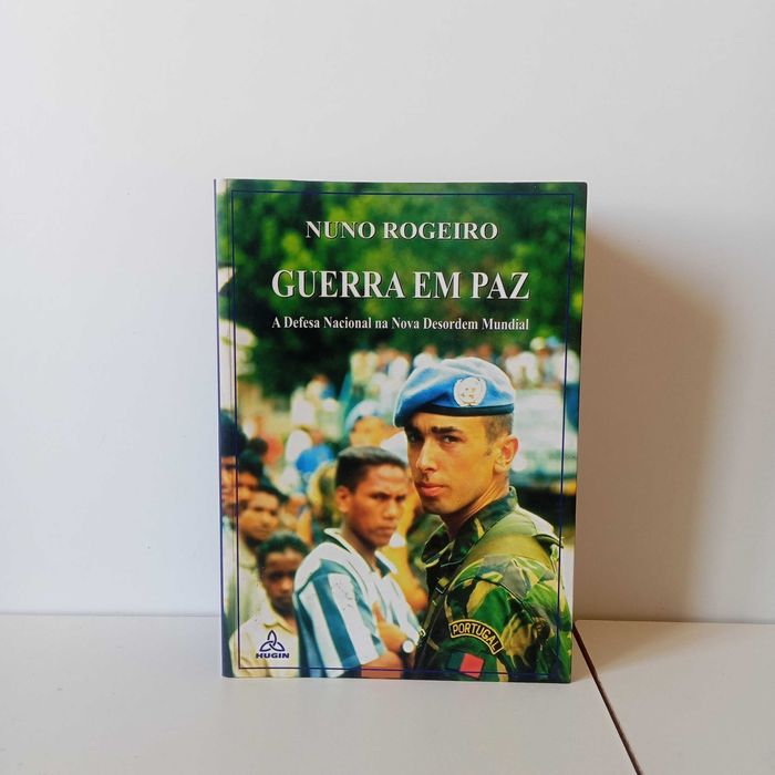 Guerra Em Paz A Defesa Nacional Na Nova Desordem Mundial- Nuno Rogeiro