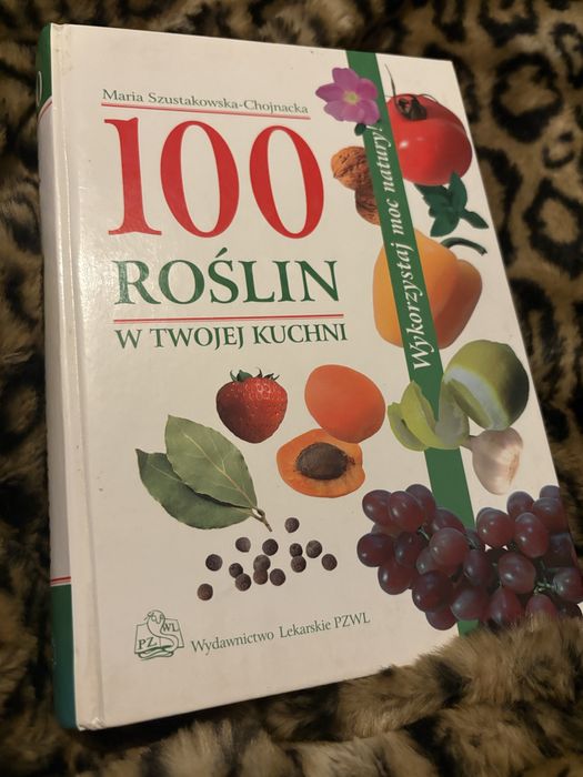 100 roślin w Twojej kuchni – Maria Szustakowska-Chojnacka, PZWL