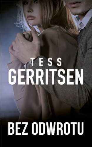 Bez odwrotu - Tess Gerritsen, Maria Świderska