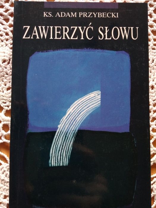 ks. Adam Przybecki Zawierzyć Słowu