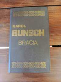 Karol Bunsch - "Bracia" (Wyd. Literackie Kraków, 1978 rok)