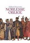 Noblesse oblige Rzecz o szlachcie polskiej