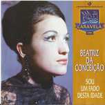 Beatriz da Conceição - Sou um Fado Desta Idade