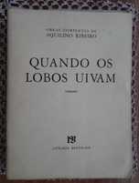 Quando Os Lobos Uivam de Aquilino Ribeiro - Ano Edição 1974