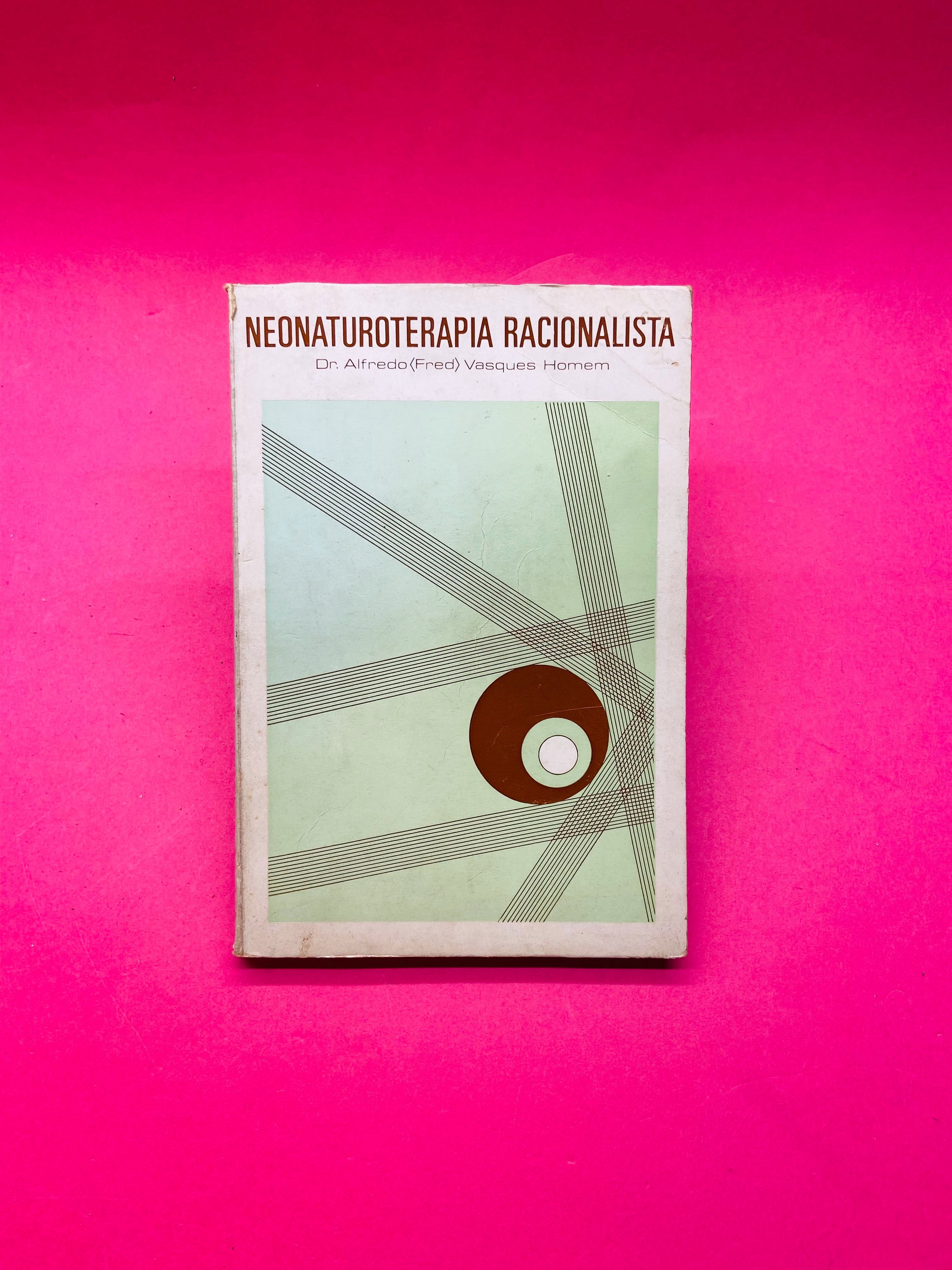 Neonaturoterapia Racionalista - Dr. Alfredo Vasques Homem