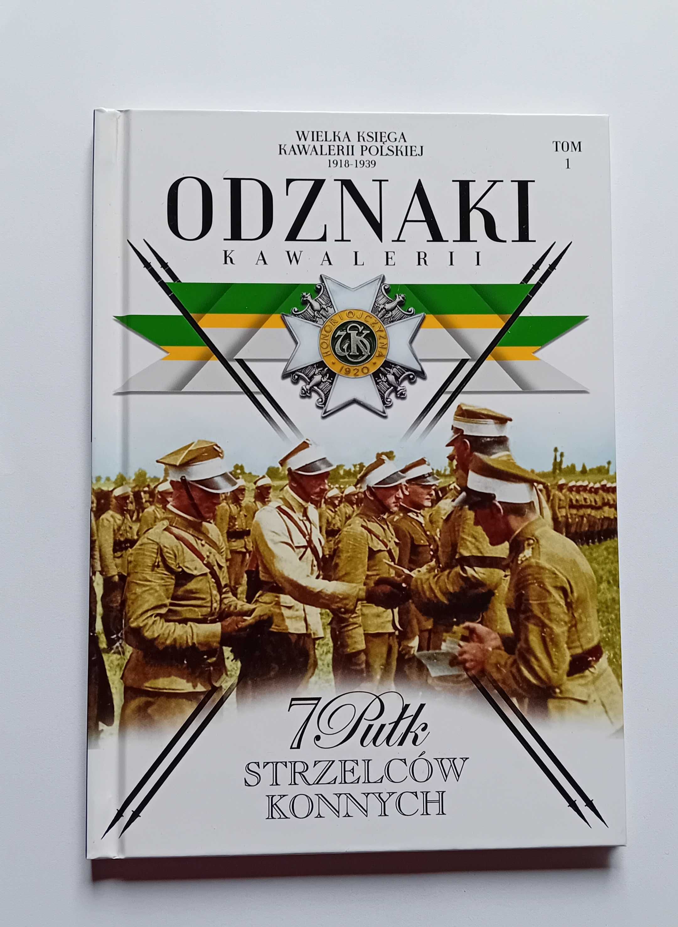 Odznaki kawalerii. Tom 1. 7 Pułk Strzelców konnych. 2019 r.