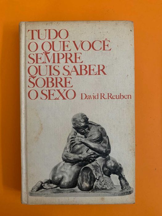 Tudo o que você sempre quis saber sobre o sexo - David R. Reuben
