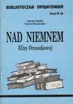 Nad Niemnem Elizy Orzeszkowej Irena Nowacka (Oprac.)