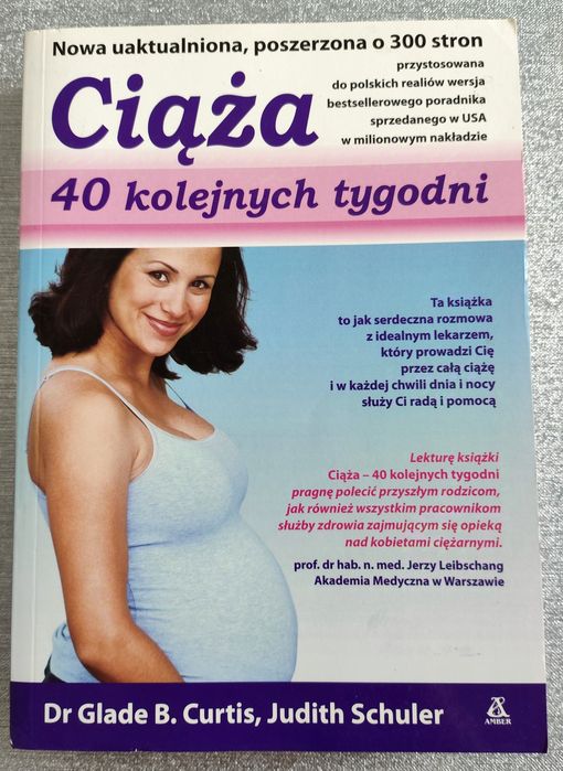 Ciąża 40 kolejnych tygodni Dr Glade B.Curtis, Judith Schuler