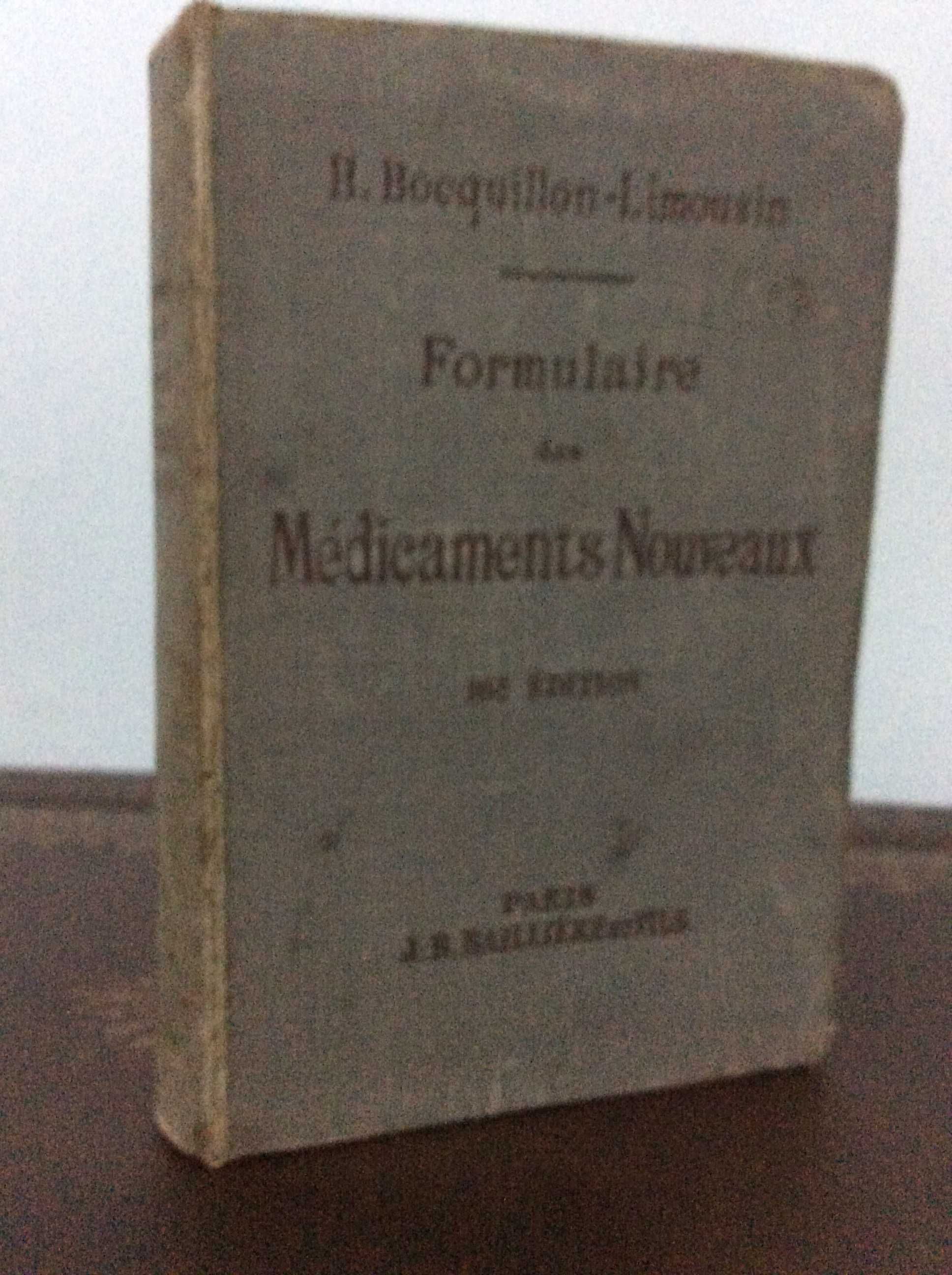 Formulaire des médicaments nouveaux. Por H. Becquillon-Limousin,1904