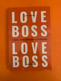 Love Boss: O Novo Líder Emocional & Relacional - Filipe Jerónimo