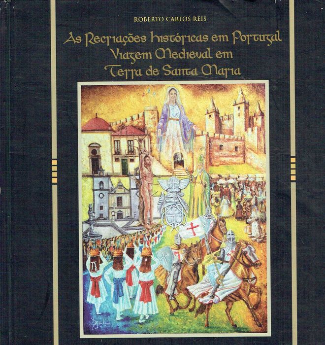 1695
As recriações históricas em Portugal: em Terra de Santa Maria