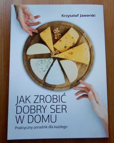Krzysztof Jaworski - Jak zrobić dobry ser w domu