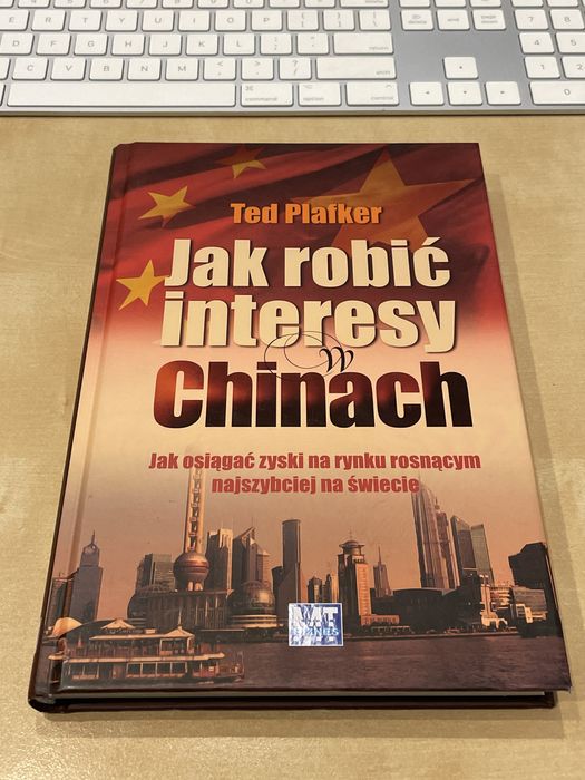Jak robić interesy w Chinach - Ted Plafker
