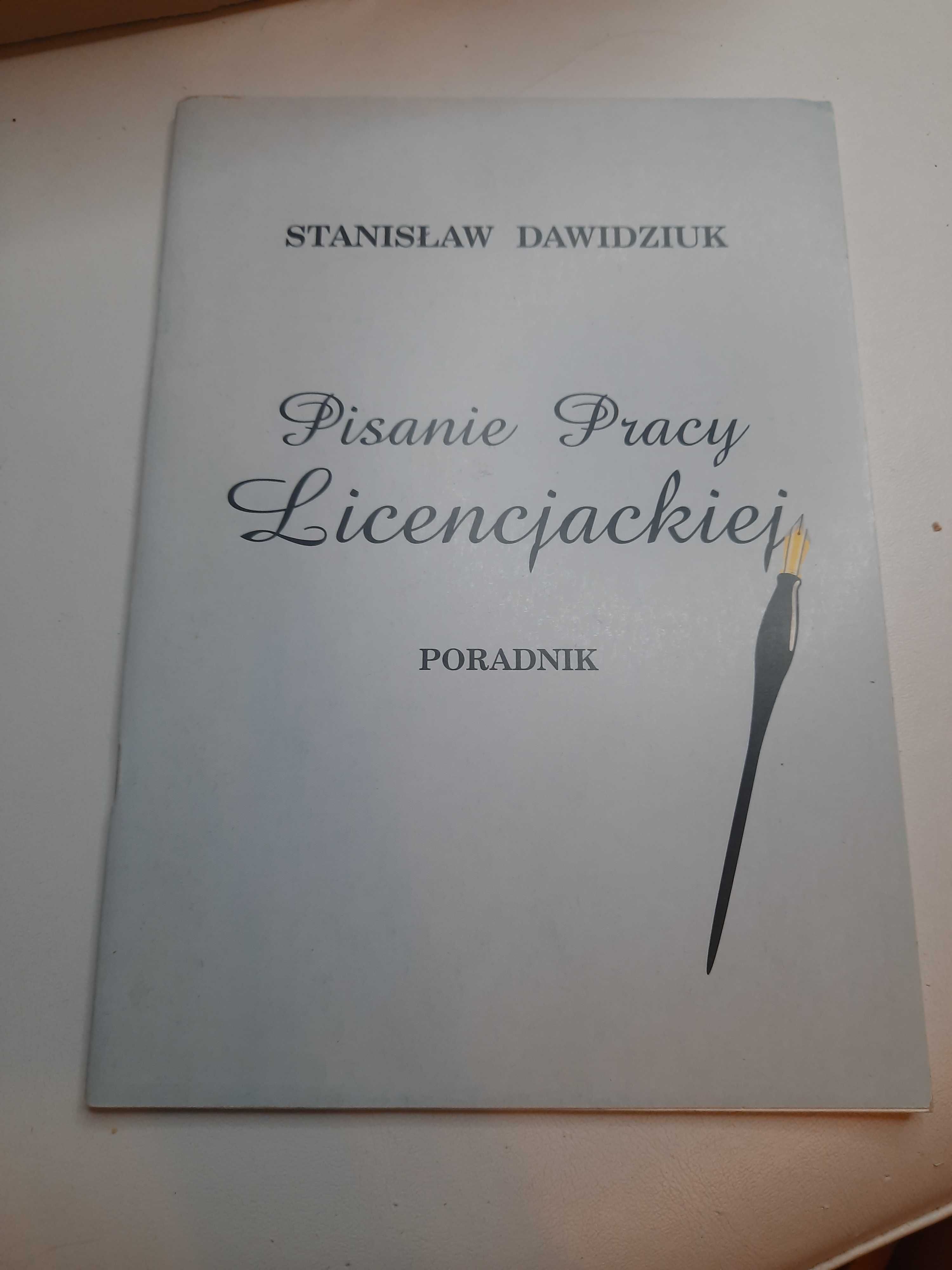 Stanisław Dawidziuk "Pisanie pracy licencjackiej - poradnik"
